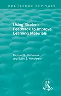 E-Book (pdf) Using Student Feedback to Improve Learning Materials von Michael B. Nathenson, Euan S. Henderson