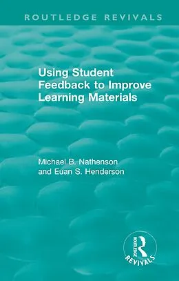 E-Book (pdf) Using Student Feedback to Improve Learning Materials von Michael B. Nathenson, Euan S. Henderson