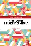 PDF A Personalist Philosophy of History von Bennett Gilbert