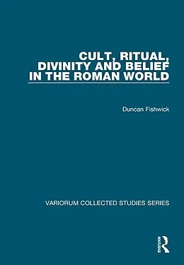 E-Book (epub) Cult, Ritual, Divinity and Belief in the Roman World von Duncan Fishwick
