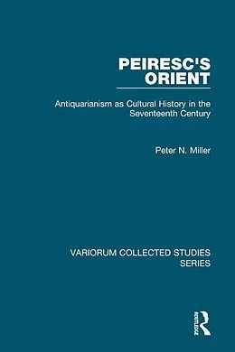 E-Book (epub) Peiresc's Orient von Peter N. Miller