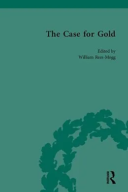 E-Book (epub) The Case for Gold Vol 2 von William Rees-Mogg