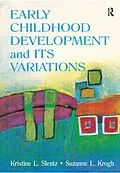 E-Book (pdf) Early Childhood Development and Its Variations von Kristine Slentz, Suzanne Krogh