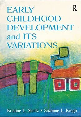 E-Book (pdf) Early Childhood Development and Its Variations von Kristine Slentz, Suzanne Krogh