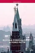 E-Book (epub) Russian Foreign Policy Beyond Putin von Eugene B. Rumer