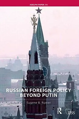 E-Book (epub) Russian Foreign Policy Beyond Putin von Eugene B. Rumer