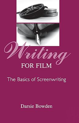 E-Book (pdf) Writing for Film von Darsie Bowden