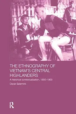 E-Book (epub) The Ethnography of Vietnam's Central Highlanders von Oscar Salemink