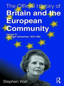 E-Book (pdf) The Official History of Britain and the European Community, Volume III von Stephen Wall