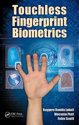 E-Book (epub) Touchless Fingerprint Biometrics von Ruggero Donida Labati, Vincenzo Piuri, Fabio Scotti