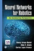 E-Book (pdf) Neural Networks for Robotics von Nancy Arana-Daniel, Alma Y. Alanis, Carlos Lopez-Franco