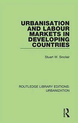 E-Book (pdf) Urbanisation and Labour Markets in Developing Countries von Stuart Sinclair