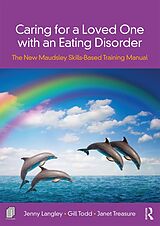 PDF Caring for a Loved One with an Eating Disorder von Jenny Langley, Janet Treasure, Gill Todd