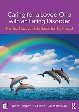 E-Book (pdf) Caring for a Loved One with an Eating Disorder von Jenny Langley, Janet Treasure, Gill Todd
