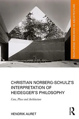 PDF Christian Norberg-Schulz's Interpretation of Heidegger's Philosophy von Hendrik Auret