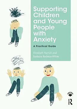 E-Book (pdf) Supporting Children and Young People with Anxiety von Elizabeth Herrick, Barbara Redman-White