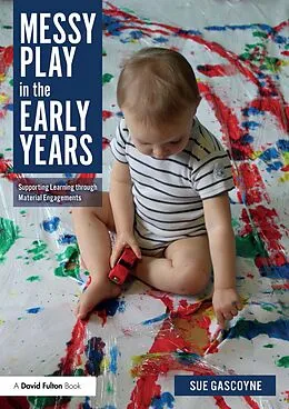 E-Book (pdf) Messy Play in the Early Years von Sue Gascoyne