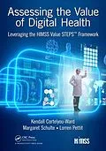 E-Book (pdf) Assessing the Value of Digital Health von Kendall Cortelyou-Ward, Margaret Schulte, Lorren Pettit