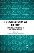 E-Book (epub) Indigenous Peoples and the State von Mark Hickford, Carwyn Jones