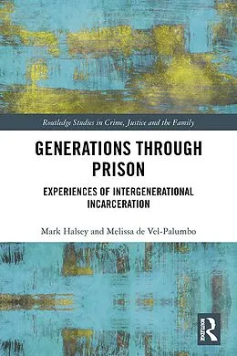 E-Book (epub) Generations Through Prison von Mark Halsey, Melissa de Vel-Palumbo