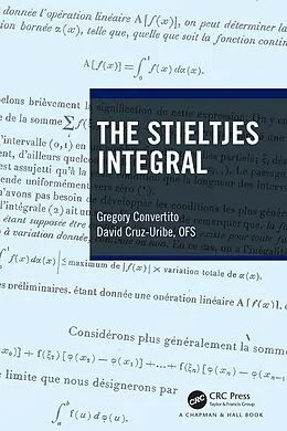E-Book (epub) The Stieltjes Integral von Gregory Convertito, David Cruz-Uribe
