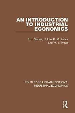 E-Book (pdf) An Introduction to Industrial Economics von P. J. Devine, N. Lee, R. M. Jones
