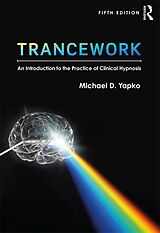 eBook (epub) Trancework de Michael D Yapko, Michael D Yapko, Michael D. Yapko