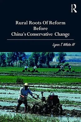 E-Book (pdf) Rural Roots of Reform Before China's Conservative Change von Lynn T. White III