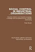 E-Book (epub) Social Control in Industrial Organisations von Peter Bowen