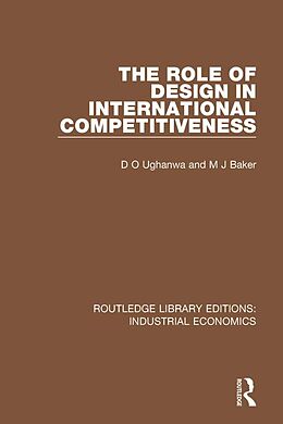 E-Book (pdf) The Role of Design in International Competitiveness von D. O. Ughanwa, M. J. Baker