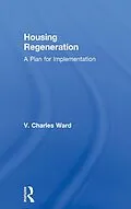 E-Book (epub) Housing Regeneration von V. Charles Ward