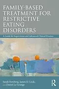 E-Book (epub) Family Based Treatment for Restrictive Eating Disorders von Sarah Forsberg, James Lock, Daniel Le Grange