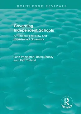E-Book (pdf) Governing Independent Schools von John Partington, Barrie Stacey, Alan Turland
