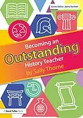 E-Book (pdf) Becoming an Outstanding History Teacher von Sally Thorne