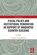 E-Book (epub) Fiscal Policy and Institutional Renovation in Support of Innovative Country Building von Jia Kang