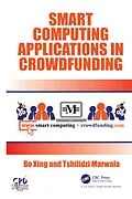 E-Book (pdf) Smart Computing Applications in Crowdfunding von Bo Xing, Tshilidzi Marwala