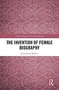 E-Book (pdf) The Invention of Female Biography von Gina Luria Walker