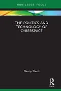 E-Book (pdf) The Politics and Technology of Cyberspace von Danny Steed