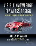 E-Book (pdf) Visible Knowledge for Flawless Design von Allen C. Ward, Dantar P. Oosterwal, Durward K. Sobek II