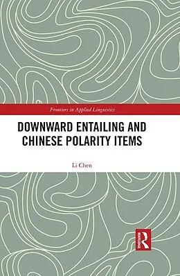 E-Book (pdf) Downward Entailing and Chinese Polarity Items von Li Chen