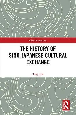 E-Book (pdf) The History of Sino-Japanese Cultural Exchange von Jun Teng