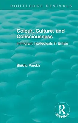 E-Book (epub) Routledge Revivals: Colour, Culture, and Consciousness (1974) von Bhikhu Parekh