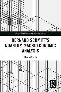 E-Book (pdf) Bernard Schmitt's Quantum Macroeconomic Analysis von Alvaro Cencini