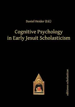 E-Book (pdf) Cognitive Psychology in Early Jesuit Scholasticism von Daniel Heider