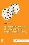 E-Book (epub) How Gamification Can Help Your Business Engage in Sustainability von Paula Owen