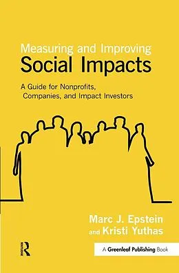 E-Book (epub) Measuring and Improving Social Impacts von Marc J. Epstein, Kristi Yuthas