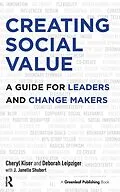 E-Book (pdf) Creating Social Value von Cheryl Kiser, Deborah Leipziger, J. Janelle Shubert