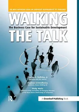 E-Book (epub) Walking the Talk von Jr Charles O. Holliday, Stephan Schmidheiny, Philip Watts