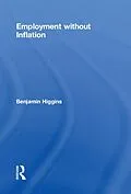 E-Book (epub) Employment without Inflation von Eckhardt Wohlers, Benjamin Higgins