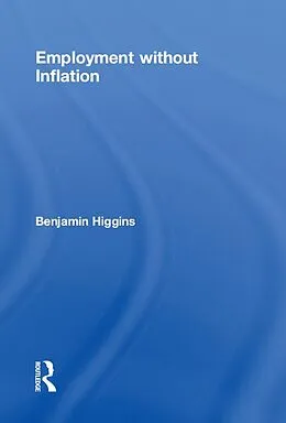 E-Book (epub) Employment without Inflation von Eckhardt Wohlers, Benjamin Higgins
